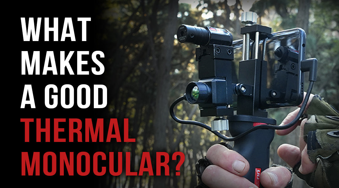 What Should I Look for When Buying a Thermal Monocular?